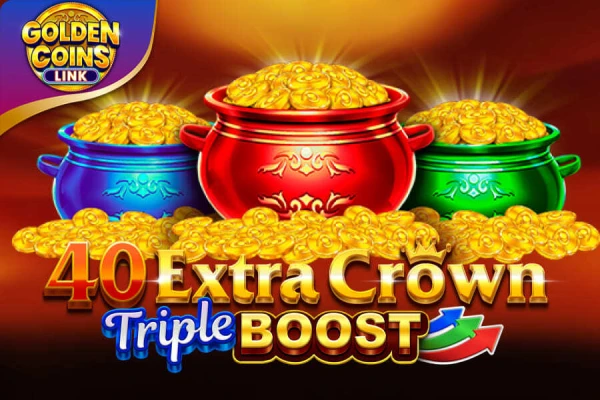 40 Extra Crown Triple Boost Golden Coins Link